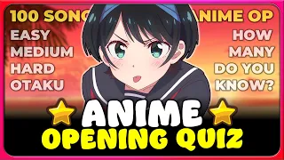 🌟 ANIME OPENING QUIZ: SUPER EASY ➜ IMPOSSIBLE 【100 Openings!】