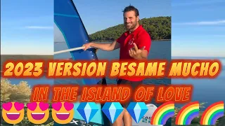 2023 VERSION BESAME MUCHO IN THE ISLAND OF LOVE 😍😍😍💎💎💎🌈🌈🌈