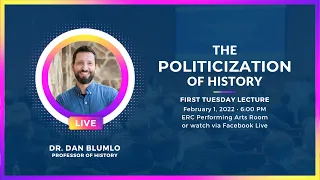 First Tuesday Lecture: The Politicization of History