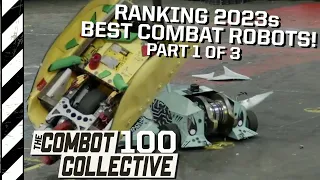 THE TCC 100 - PART 1 of 3 | Ranking the 100 BEST Combat Robots from 2023!