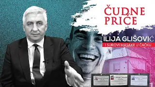 ČUDNE PRIČE 62 - ILIJA GLIŠOVIĆ i surovi masakr u Čačku‼