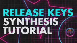 Synthwave Synthesis Tutorial - Release Keys (synthwave tutorial)