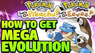 How to Get MEGA EVOLUTION in Pokemon Let's Go Pikachu and Eevee! - How to Mega Evolve Let's Go