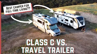 Class C vs. Travel Trailer | BEST RV for full-timing?! | Full-time RV living