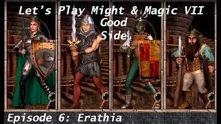 Let's Play Might & Magic VII (Light Side), Episode 6, Erathia