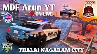 #MDFArunYT as Police Chief -  ThalaiNagaram FIVEM GTA V RP 21-10-2020 PART - 4
