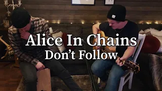 Alice In Chains - Don’t Follow (Acoustic Cover)