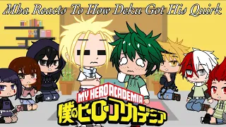 Mha Reacts To How Deku Got His Quirk||1/1||Gacha Club||•It’s_WolfieLil’s•