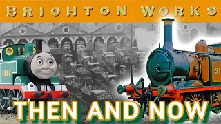 Brighton Works - Then and Now