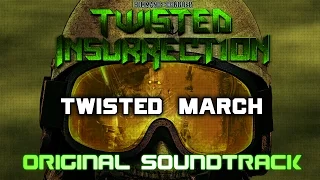 Twisted Insurrection OST - Twisted March