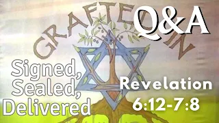 Signed, Sealed, Delivered Rev. 6:12-7:8 Q&A
