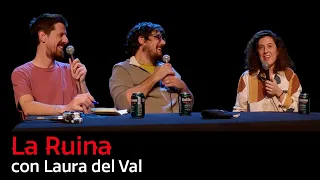 177. La Ruina (con Laura del Val)