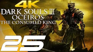 Dark Souls 3 - Gameplay Walkthrough Part 25 - Oceiros, The Consumed King Boss [4K 60FPS ULTRA]