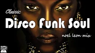 Classic 70's & 80's Disco Funk Soul Mix #75 - Dj Noel Leon