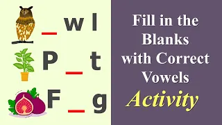 Fill in the blanks with correct vowels | complete the words with the missing letter | kids channel