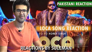 Pakistani Reacts To LOCA song | Yo Yo Honey Singh | 2020