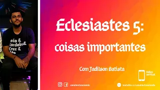 Eclesiastes 5: coisas importantes