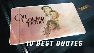 On Golden Pond 1981 - 10 Best Quotes