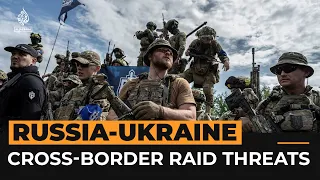 Leader of cross-border raid into Russia promises more attacks | Al Jazeera Newsfeed