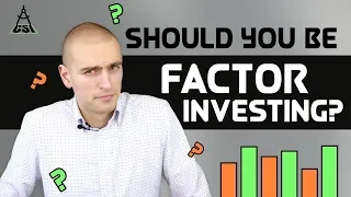 Should You Be Factor Investing?
