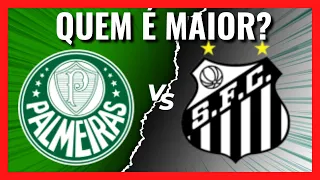 PALMEIRAS VS SANTOS, QUEM É MAIOR [Comparativo de Títulos]