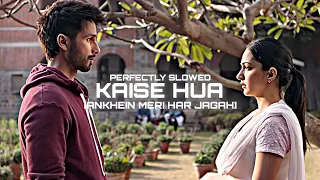 Kaise Hua | Slowed & Reverb | Kabir Singh (dreamy version)💕...