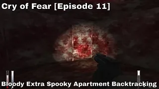 Cry of Fear [Episode 11] - Bloody Extra Spooky Apartment Backtracking