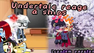 Undertale reage a ships  (veja a descrição)