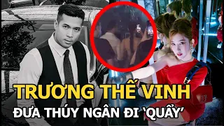 Trương Thế Vinh ‘nịnh’ Thúy Ngân, đưa nhau đi ‘quẩy’ sau ồn ào được ghép đôi với Thiên Ân