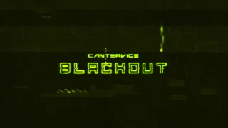 CANTERVICE - Blackout (Official Teaser Trailer)