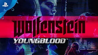 Wolfenstein: Youngblood | Official E3 2019 Trailer | PS4