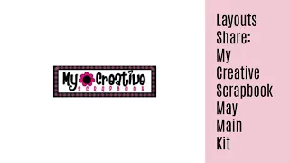 Layout Share: My Creative Scrapbook May Main Kit