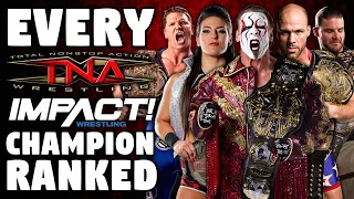 Every TNA/IMPACT World Champion Ranked From WORST To BEST