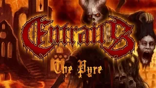 Entrails - The Pyre (OFFICIAL)