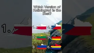 Which version of Kaliningrad is best? #best #kaliningrad #poland #germany #czech #russia #lithuania