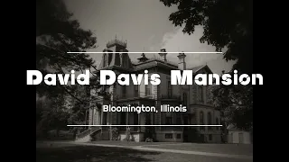 David Davis Mansion Bloomington Illinois