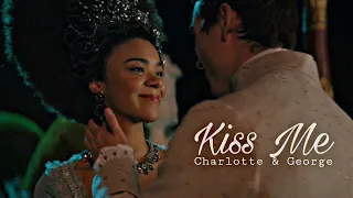 • Charlotte & George | Kiss Me [a bridgerton story]