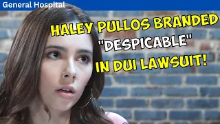 General Hospital: Haley Pullos Branded "Despicable" by DUI Crash Victim in New Lawsuit #gh