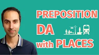 The preposition DA with places: Italian grammar lesson