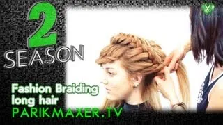Плетение густых волос Fashion braiding long hair. parikmaxer tv парикмахер тв