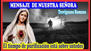 El tiempo de purificación está sobre ustedes - Mensaje de nuestra Señora