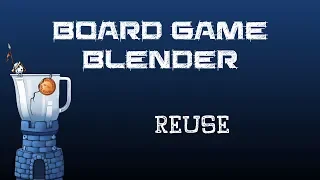 Board Game Blender - Reuse