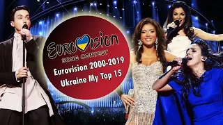 Ukraine In Eurovision: Top 15 Songs (2000-2019)