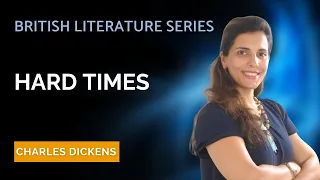 Hard Times - NET | SET | British Literature Series - Heena Wadhwani
