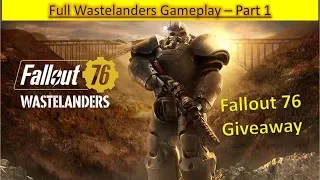Fallout 76 Wastelanders Full Gameplay Walkthrough – Part 1 (Fallout 76 Giveaway)