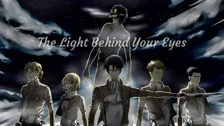 Levi Squad Tribute ~ The Light Behind Your Eyes ~ SNK ~ AMV