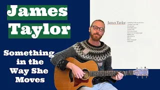 James Taylor - Something In The Way She Moves Guitar Lesson (Complete)