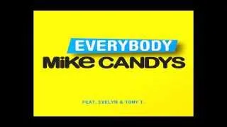 Mike Candys - Everybody ft. Evelyn & Tony T (Radio Edit)