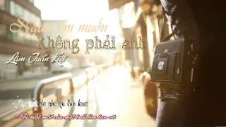 [kara + vietsub] Im not the one you want - JJ Lin ( Anh không phải người em muốn - Lâm Tuấn Kiệt)