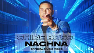 Shide Boss  - Nachna (Music Video)